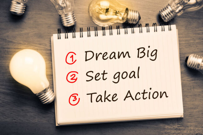 Dream Big Set Goals Take Action